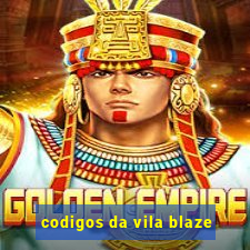 codigos da vila blaze